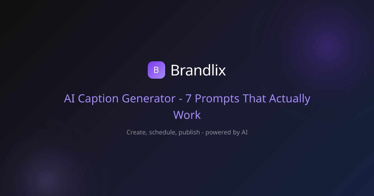 AI Caption Generator - 7 Prompts That Actually Work